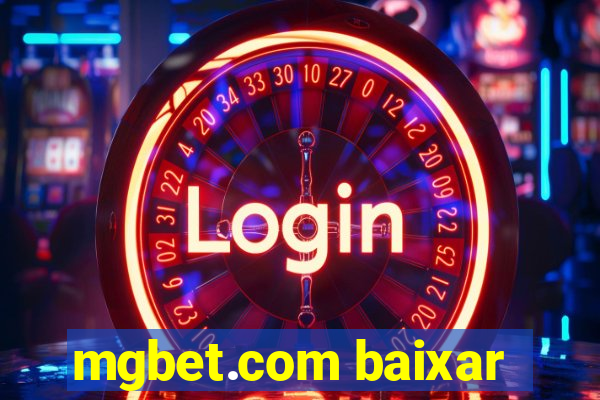 mgbet.com baixar